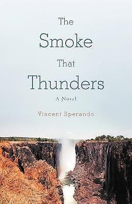 The Smoke That Thunders by Vincent Sperando (2012, Paperback)