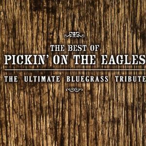 Best Of Pickin&#039; On The Eagles: Ultimate Bluegrass - Tribute (CD Used Very Good)