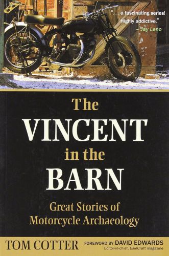 VINCENT IN THE BARN Stories of Motorcycle Archaeology Book Ducatis Harley NEW