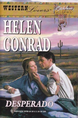 USED (GD) Desperado (Western Lovers: Reckless Renegades #41) by Helen Conrad