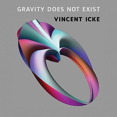 Gravity Does Not Exist by Vincent Icke (2014, Hardcover)