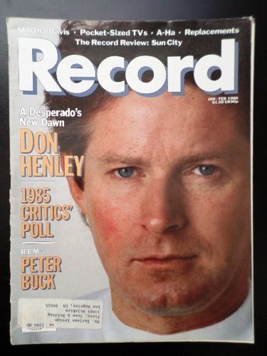 Record Magazine 1986 jan/feb A DESPERADO&#039;S NEW DAWN: DON HENLEY,REM&#039;S PETER BUCK