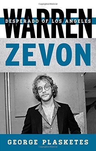 Warren Zevon - Desperado of Los Angeles : Plasketes, George