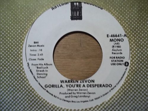 WARREN ZEVON *DJ COPY* &#034;GORILLA, YOU&#039;RE DESPERADO&#034; 45 RPM