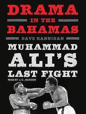 Drama in the Bahamas : Muhammad Ali&#039;s Last Fight by Dave Hannigan (2016, CD,...