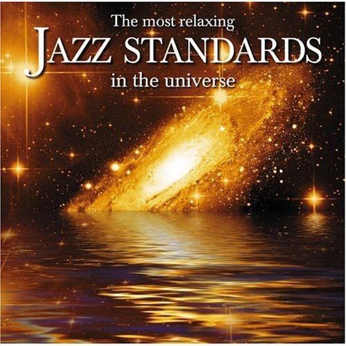 Most Relaxing Jazz Standards In The Universe [CD New]