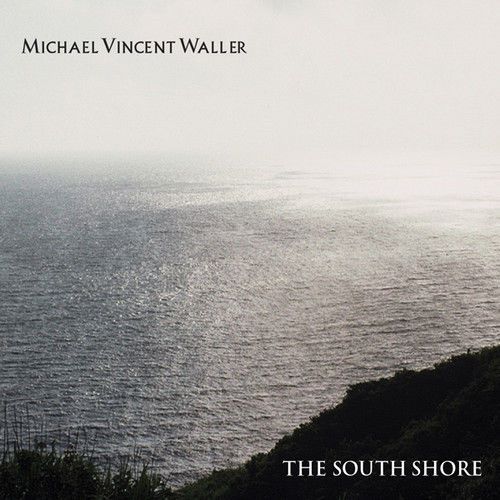 Michael Vincent Waller - South Shore [CD New]