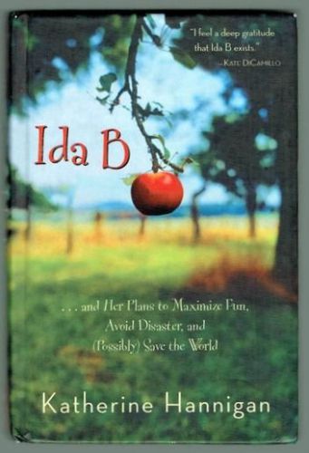 Ida B &amp; Her Plans to Maximize Fun Avoid Disaster by Katherine Hannigan Hardcover