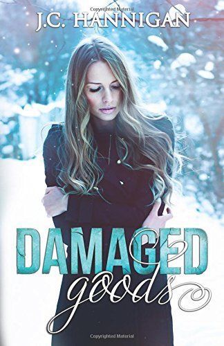 Damaged Goods (Damaged Series) (Volume 1) by J.C. Hannigan