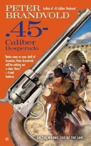 .45-caliber desperado [9780425243657] - peter brandvold (paperback) new