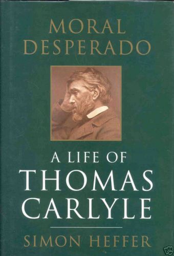 MORAL DESPERADO A Life of Thomas Carlyle BOOK