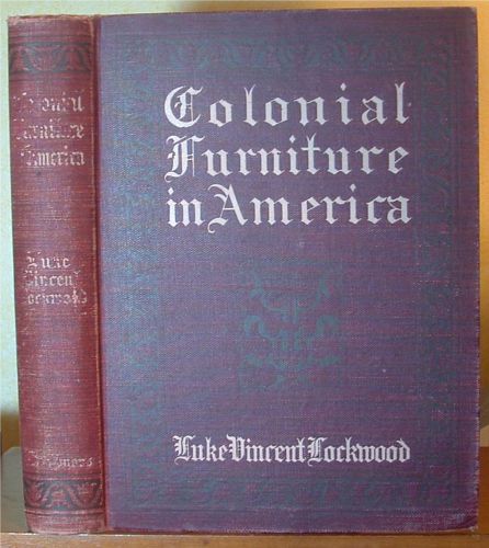 Colonial Furniture in America by Luke Vincent Lockwood, 1st edition