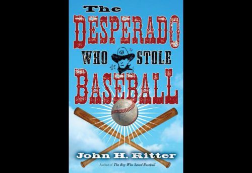 The Desperado Who Stole Baseball Ritter, John H. HC Free Ship