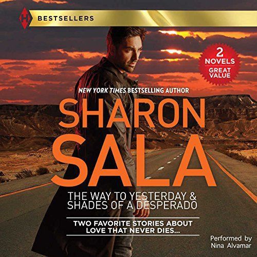The Way to Yesterday &amp; Shades of a Desperado (Harlequin Bestsellers) Audio CD 