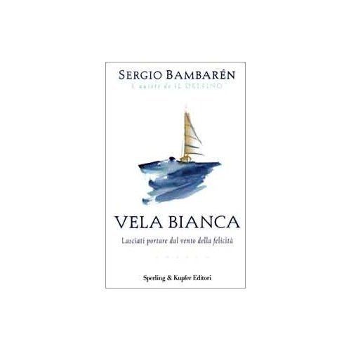 Vela Bianca Lasciati Portare Dal Vento Della Felicita Italian Text By Sergio