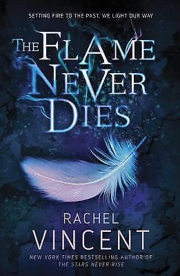The Flame Never Dies by Rachel Vincent (2016, Hardcover)